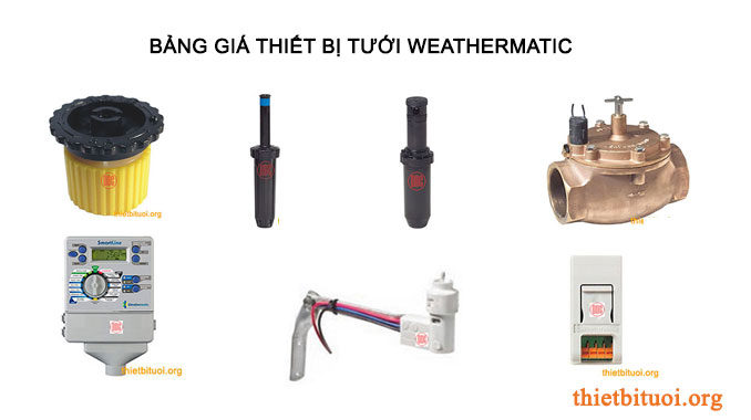 Bảng báo giá thiết bị tưới WeatherMatic, đầu tưới weathermatic, vòi tưới weathermatic, béc tưới weathermatic